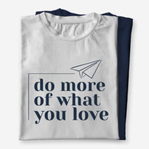 Moška ali ženska majica kratek rokav z napisom Do more of what you love, kratka majica s potiskom, ki je obstojen, primerna kot darilo za mamo, punco, prijatelje.