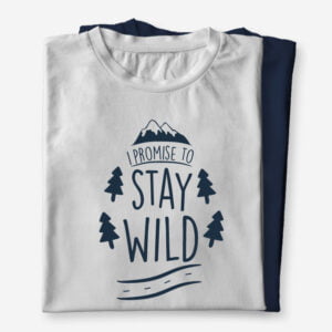 Ženska ali moška majica s kratkimi rokavi s citatom I promise to stay wild, ki je lahko za vas ali kot darilo za rojstni dan.